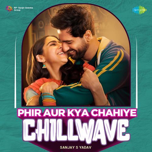 Phir Aur Kya Chahiye - Chillwave Poster