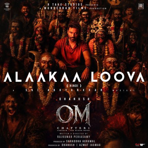Alaakaa Loova (From "OM Chapter 1: Udhiram - The Blood Wood") [Hindi] Poster